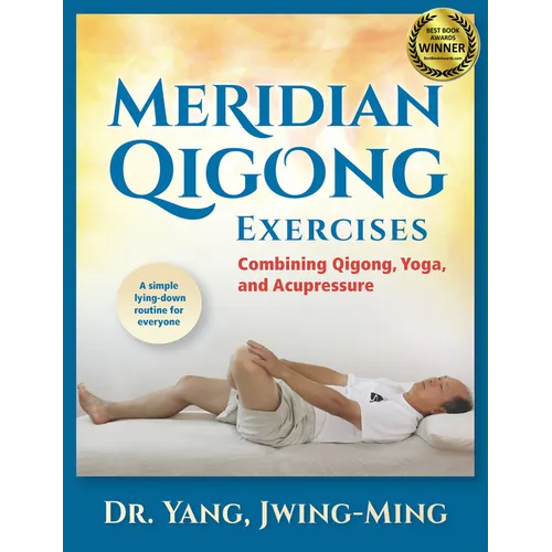 Meridian Qigong Exercises: Combining Qigong, Yoga, & Acupressure - Hardcover