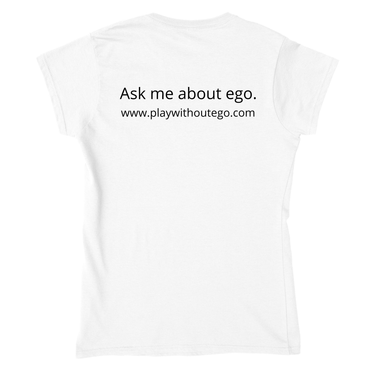 Play without Ego Classic Womens Crewneck T-shirt